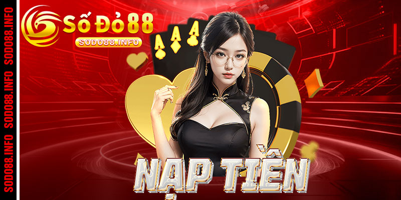 Các cách nạp tiền Sodo88 nhanh chóng 