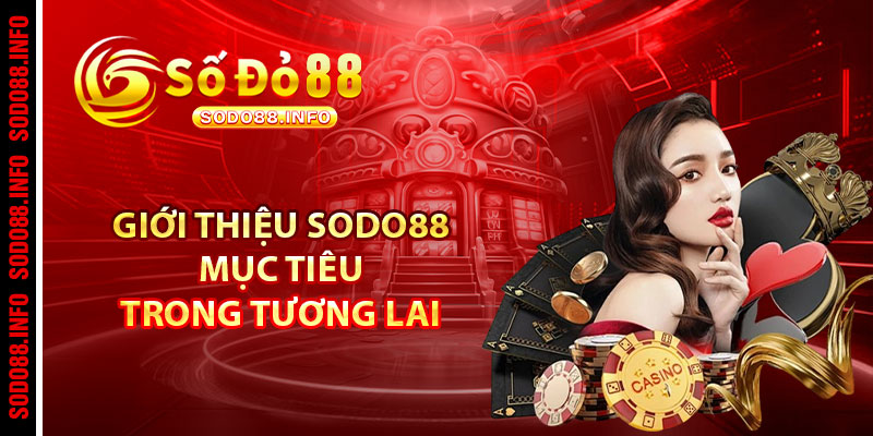 Giới thiệu Sodo88 mục tiêu trong tương lai 